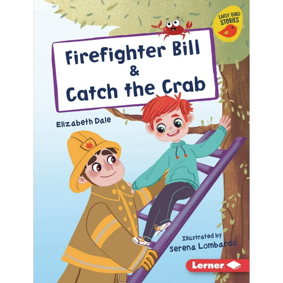 Early Bird Readers -- Red (Early Bird St Firefighter Bill & Catch the Crab, (Hardcover)