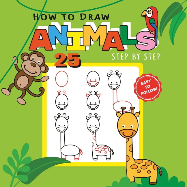 How to Draw 25 Animals Step-by-Step - Learn How to Draw Cute Animals with  Simple Shapes with Easy Drawing Tutorial for Kids 4-8 (Paperback) -  