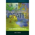 thumbnail image 1 of Pre-Owned Understanding Death: The Most Important Event of Your Life (Paperback) 193184772X 9781931847728, 1 of 1