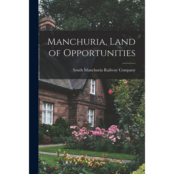 Manchuria, Land of Opportunities