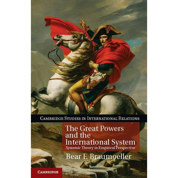 Cambridge Studies in International Relat The Great Powers and the International System, (Paperback)