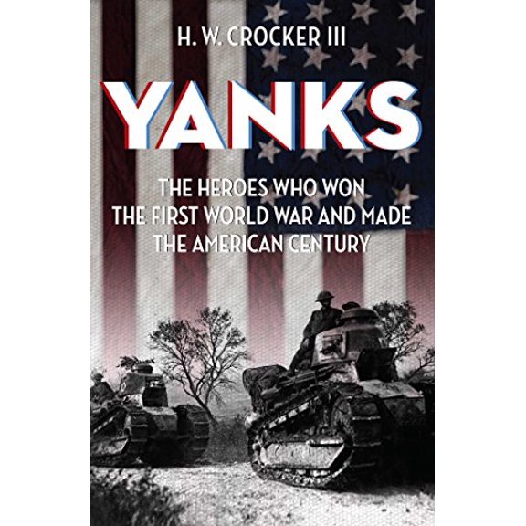 Pre-Owned Yanks: The Heroes Who Won the First World War and Made the American Century (Paperback) 1621576248 9781621576242