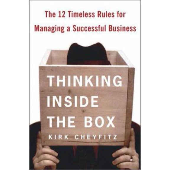 Pre-Owned Thinking Inside the Box: The 12 Timeless Rules for Managing a Successful Business (Hardcover) 0743235754 9780743235754