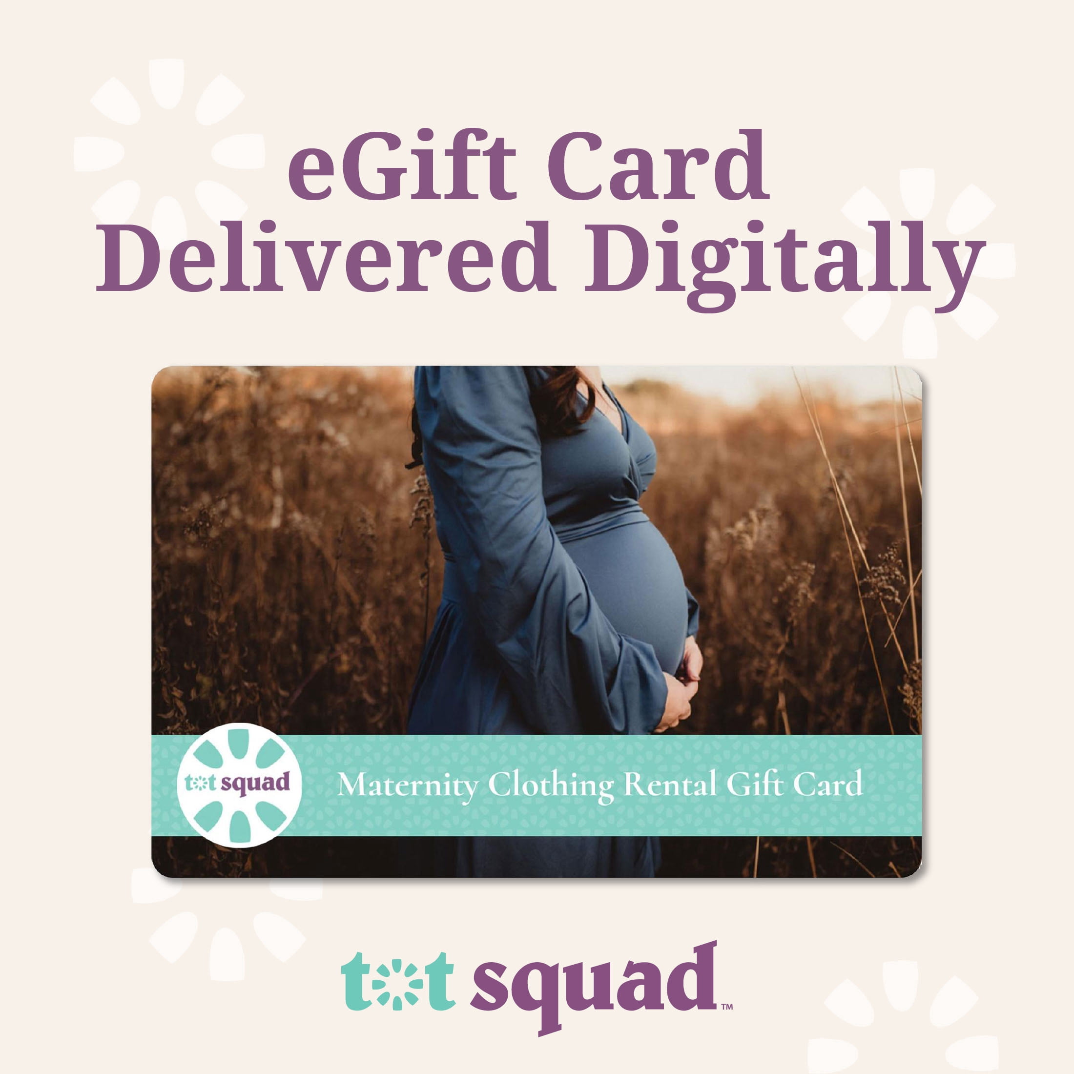 Maternity Clothing Rental - Baby Registry Essentials by Tot Squad $25 eGift Card [Email Delivery]