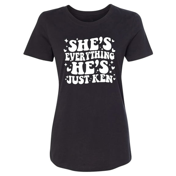 She's Everything He's Just Ken Womens crewneck tee