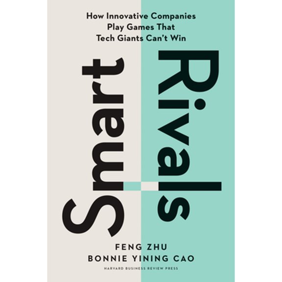 Pre-Owned Smart Rivals: How Innovative Companies Play Games That Tech Giants Can't Win (Hardcover) 1647826047 9781647826048
