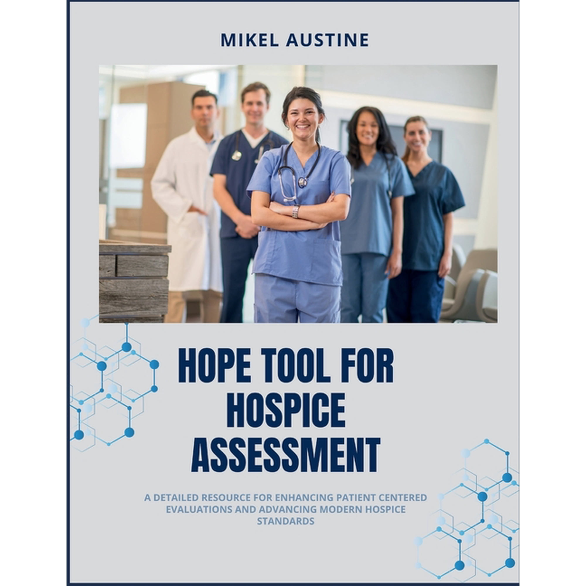 Hope Tool for Hospice Assessment: A detailed resource for enhancing patient centered evaluations and advancing modern ho, (Paperback)