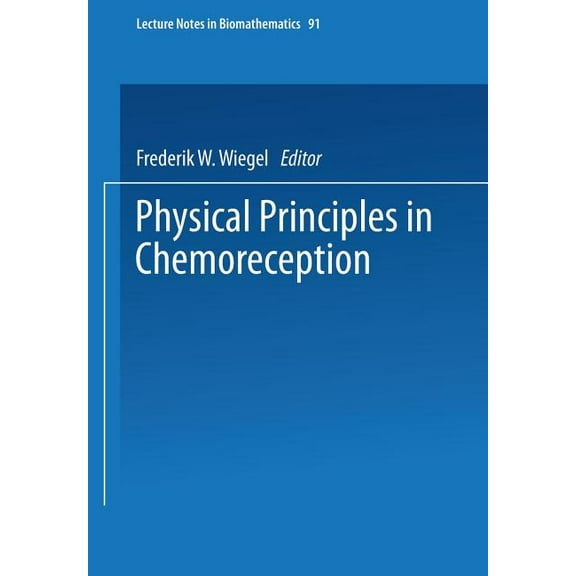 Lecture Notes in Biomathematics Physical Principles in Chemoreception, Book 91, (Paperback)