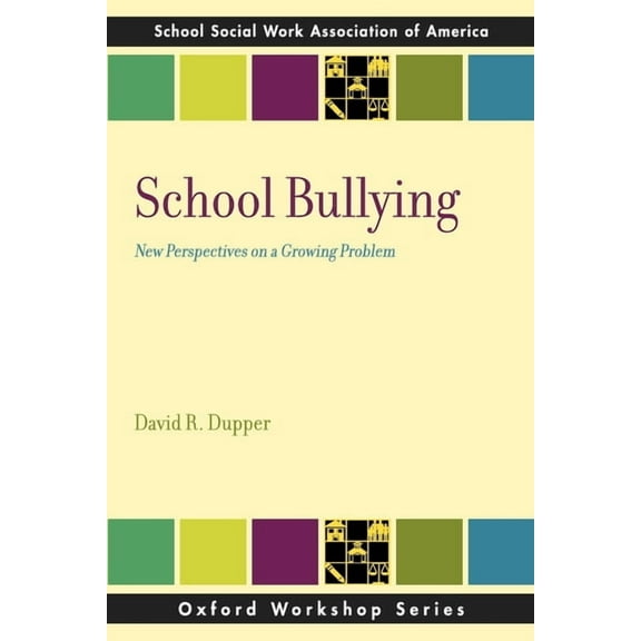 Sswaa Workshop School Bullying: New Perspectives on a Growing Problem, (Paperback)