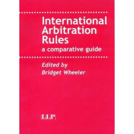 International Arbitration Rules : A Comparative Guide (Paperback)