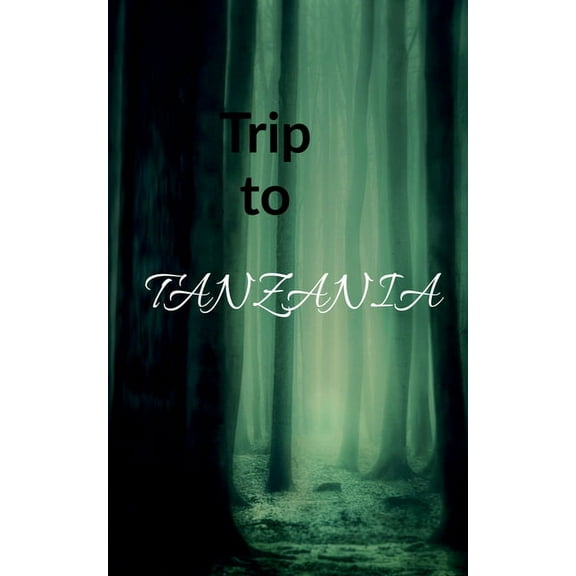 Trip to Tanzania (Paperback)