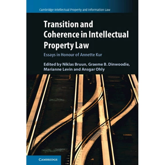 Cambridge Intellectual Property and Info Transition and Coherence in Intellectual Property Law, Book 55, (Hardcover)