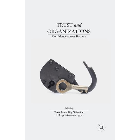 Trust and Organizations: Confidence Across Borders, (Paperback)
