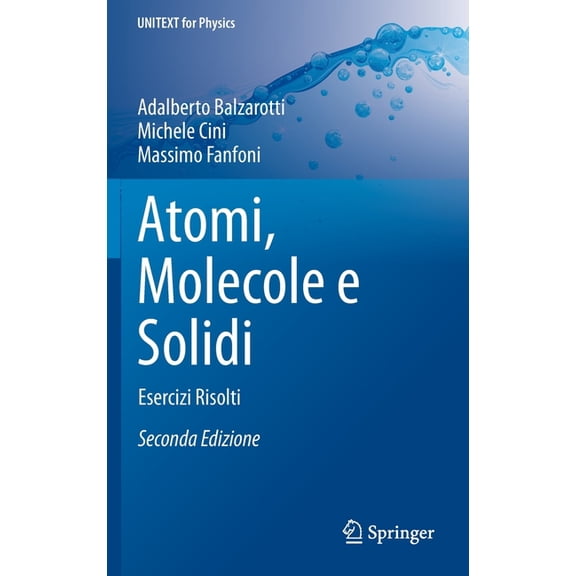Unitext for Physics Atomi, Molecole E Solidi: Esercizi Risolti, (Hardcover)