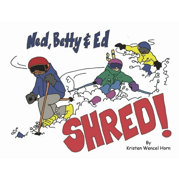 Ned, Betty & Ed Shred!, (Paperback)