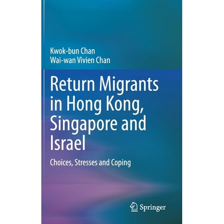ISBN 9783030409623 product image for Return Migrants in Hong Kong, Singapore and Israel: Choices, Stresses and Coping | upcitemdb.com