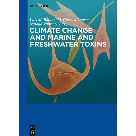 Climate Change and Marine and Freshwater Toxins, (Hardcover)