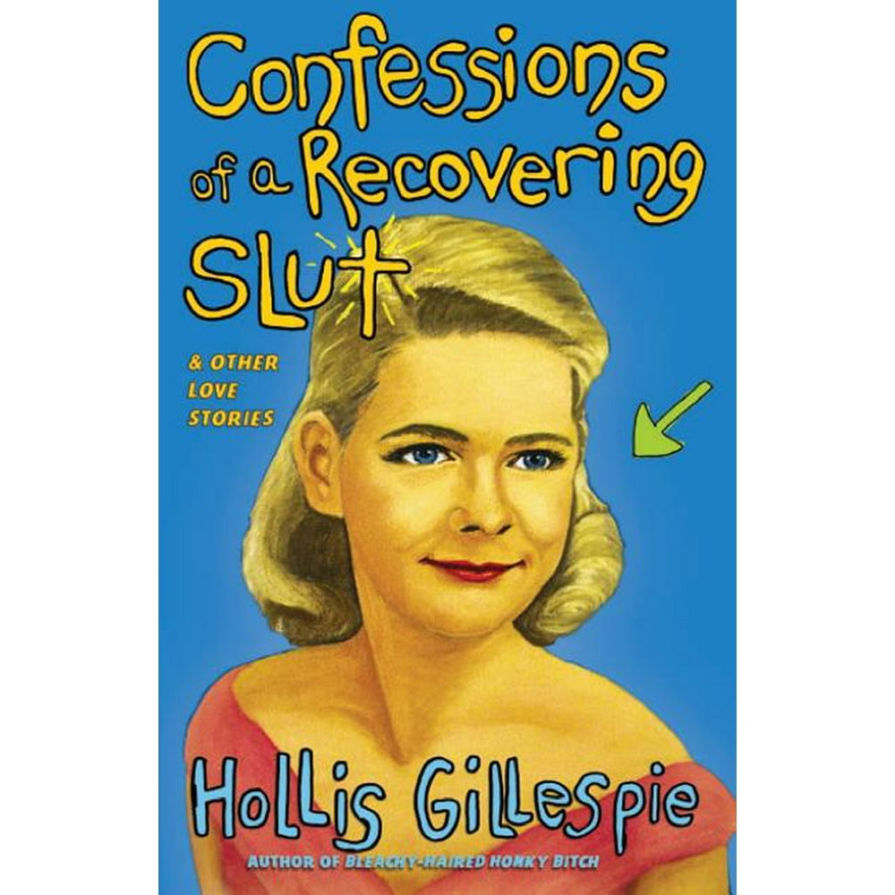 Confessions Of A Recovering Slut And Other Love Storie