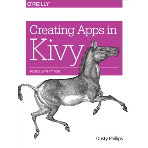 Pre-Owned Creating Apps in Kivy: Mobile with Python (Paperback) 1491946679 9781491946671