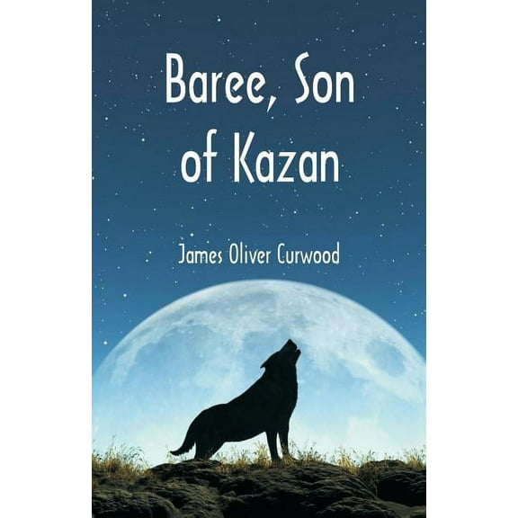 Baree, Son of Kazan, (Paperback)