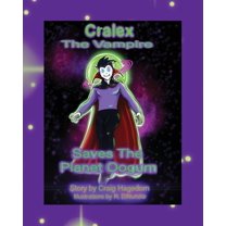 Cralex The Vampire Saves the Planet Oogurn, (Paperback)