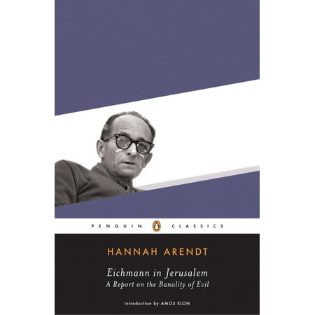 Eichmann in Jerusalem : A Report on the Banality of