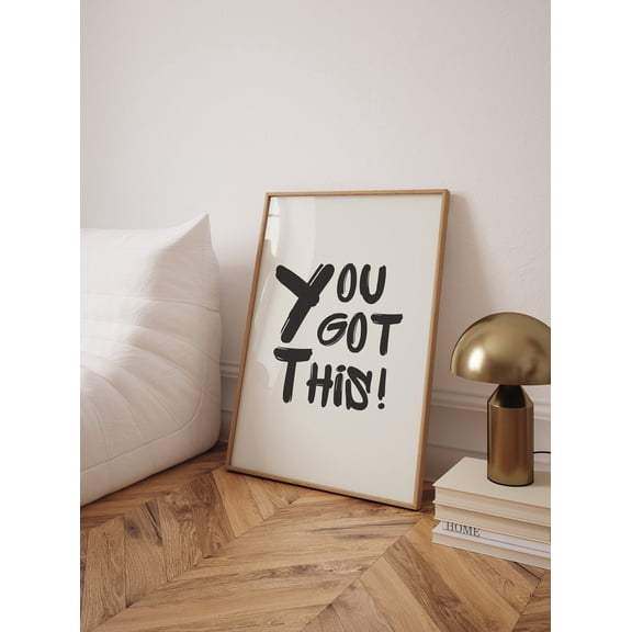 You Got This Quote Poster, Uplifting Wall Art, Inspirational Poster, Motivation Living Room Wall Art UNFRAMED Poster, Wall Art for Decor, Present, 8x12