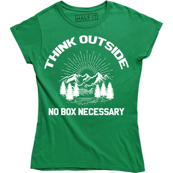Think Outside No Box Necessary - Beautiful Forest Nature Women's Tee Shirt