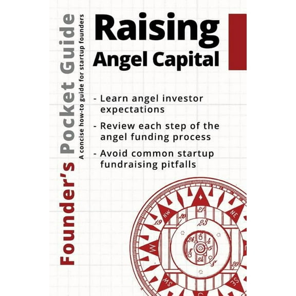 Founder's Pocket Guide: Raising Angel Capital, (Paperback)