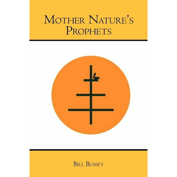 Mother Nature's Prophets, (Paperback)