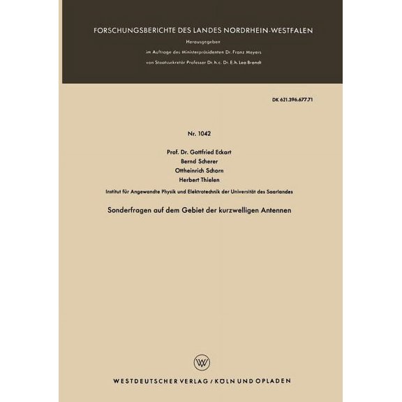 Forschungsberichte Des Landes Nordrhein- Sonderfragen Auf Dem Gebiet Der Kurzwelligen Antennen, Book 1042, (Paperback)