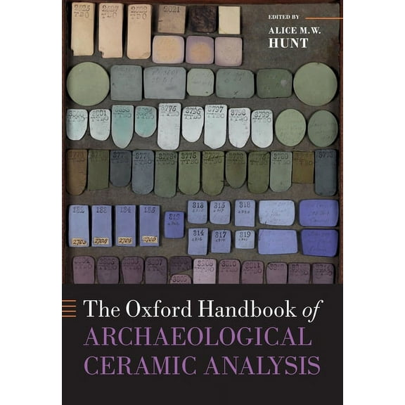 Oxford Handbooks Oxford Handbook of Archaeological Ceramic Analysis, (Paperback)