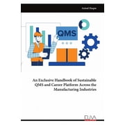 An Exclusive Handbook of Sustainable QMS and Career Platform Across the Manufacturing Industries, (Paperback)