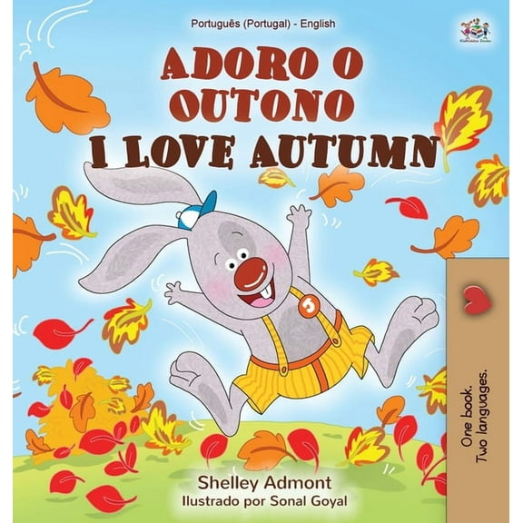 Portuguese English Bilingual Collection  I Love Autumn (Portuguese English Bilingual Children's Book - Portugal): Portuguese Portugal, (Hardcover)