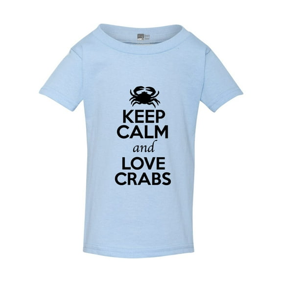 Keep Calm And Love Crabs Sea Ocean Animal Lover Toddler Kids T-Shirt Tee