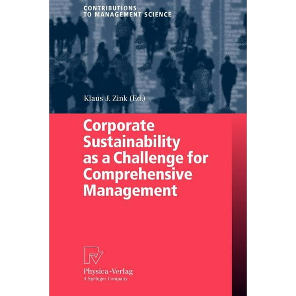 Contributions to Management Science Corporate Sustainability as a Challenge for Comprehensive Management, (Paperback)