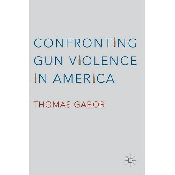 Confronting Gun Violence in America, (Hardcover)