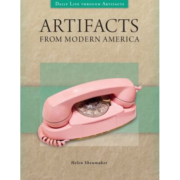 Pre-Owned Artifacts from Modern America (Hardcover) 1440846820 9781440846823