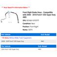 thumbnail image 2 of Front Right Brake Hose - Compatible with 2008 - 2010 Ford F-350 Super Duty 4WD 2009, 2 of 2