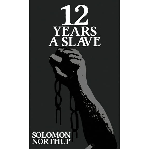 Twelve Years A Slave: The Original 1853 Edition With Illustrations, (Hardcover)
