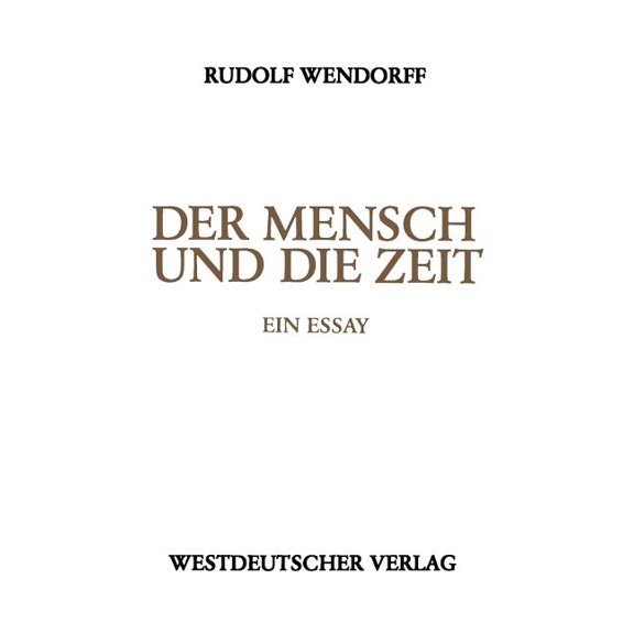 Der Mensch Und Die Zeit: Ein Essay, (Paperback)