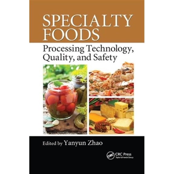 Pre-Owned Specialty Foods: Processing Technology, Quality, and Safety, (Paperback)
