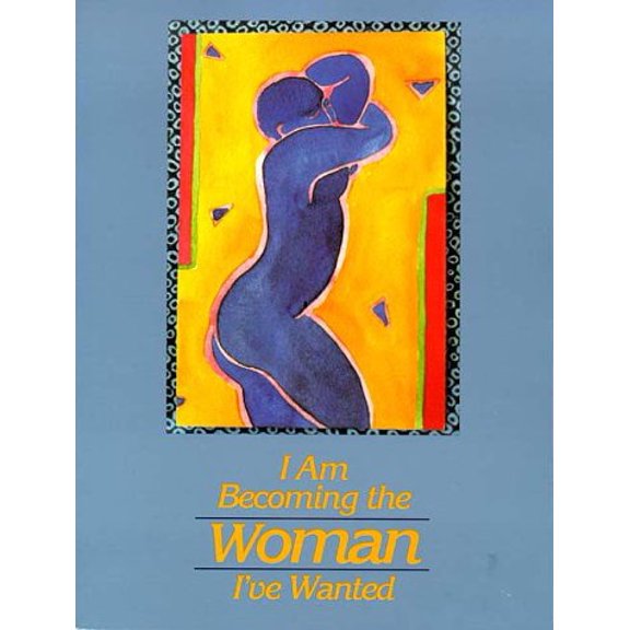 Pre-Owned I Am Becoming the Woman I've Wanted (Paperback) 0918949491 9780918949493