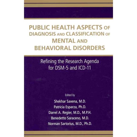 Pre-Owned Public Health Aspects of Diagnosis and Classification of Mental and Behavioral Disorders: Refining the Research Agenda for DSM-V and ICD-10: Refining the Research Agenda for DSM-5 Paperback