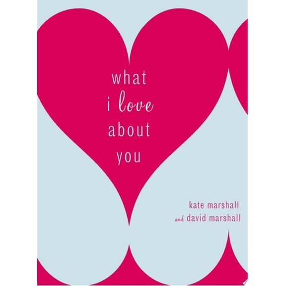 Pre-Owned What I Love about You (Hardcover) 0767923154 9780767923156