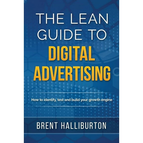 The Lean Guide To Digital Advertising (Paperback)