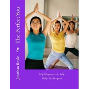 The Perfect You Self-Hypnosis & Self-Help Techniques (Paperback)