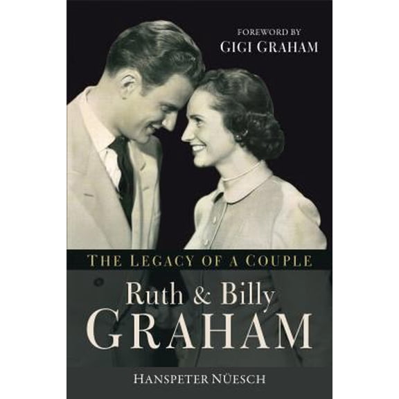 Pre-Owned Ruth and Billy Graham: The Legacy of a Couple (Paperback)