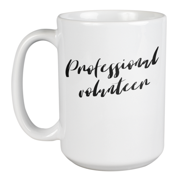 Enneagram Type 2 - Coffee and Tea Mug: Professional volunteer (15oz)