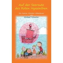 Auf der Seeroute des Roten Hyazinthen: Ein Aaron-Ginster-Abenteuer, (Paperback)